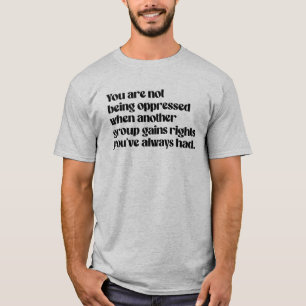 Je wordt niet onderdrukt t-shirt