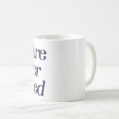 Je wordt nooit verzilverd koffiemok (Voorkant rechts)