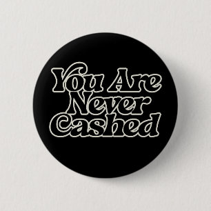 Je wordt nooit verzilverd ronde button 5,7 cm