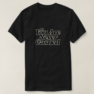 Je wordt nooit verzilverd t-shirt