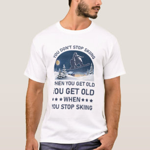 Je wordt oud als je stopt met skiën - skiër t-shirt
