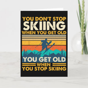 Je wordt oud als je stopt met skiën - Wintersporte Kaart