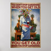 Je wordt oud als je stopt met  tuinieren poster (Voorkant)