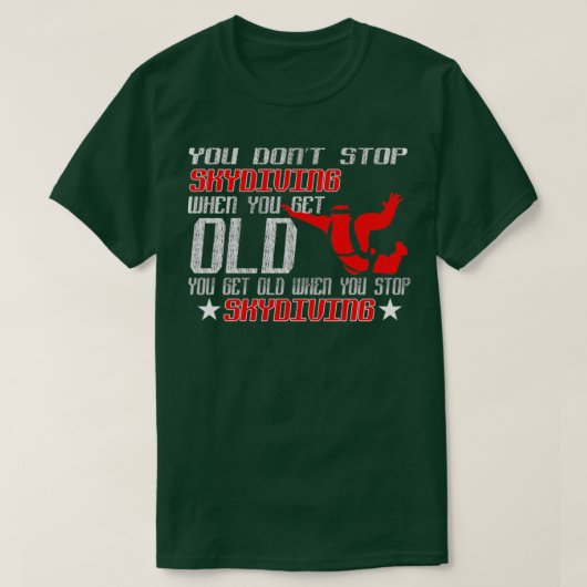 Je wordt oud als Stop met Skydiving T-shirt (Design voorkant)