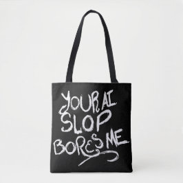 Je Wordt Verveeld Door AI-Bende Tote Bag