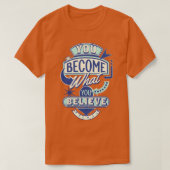 Je wordt wat je gelooft 1 t-shirt (Design voorkant)