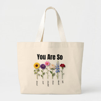 Je wordt zo bemind Bloemige bevestiging Grote Tote Bag