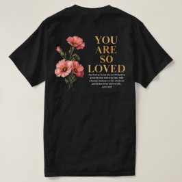Je wordt zo bemind Johannes 3:16 Bloemendecor Chri T-shirt