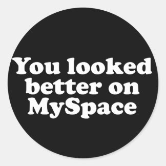 Je zag er beter uit op Myspace Ronde Sticker