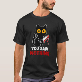 Je zag niets grappige sarcastische zwarte kattenmo t-shirt