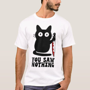 Je zag niets moorddadig kattenbloedleven t-shirt
