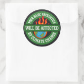Je zal beïnvloed worden door klimaatverandering ronde sticker (Tas)