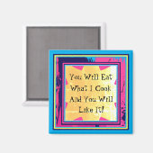 Je zal eten wat ik schimmelig eet magneet (Voorkant / Achterkant)