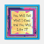 Je zal eten wat ik schimmelig eet magneet (Voorkant)