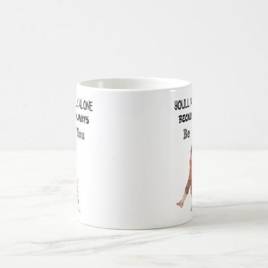 Je zal Loop nooit alleen omdat ik altijd Mok zal z (Center)