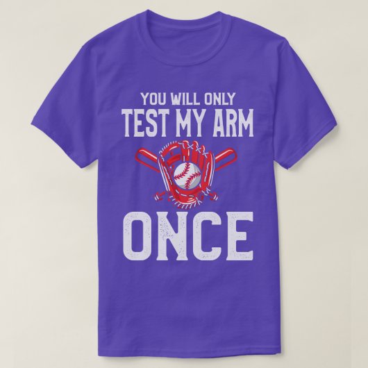 Je zal mijn arm maar één keer testen t-shirt (Design voorkant)