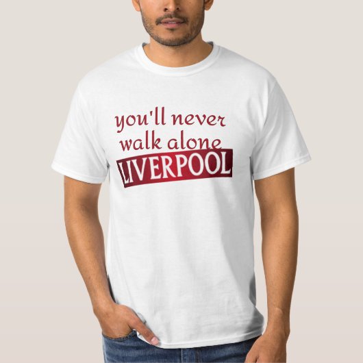 Je zal nooit alleen lopen Liverpool T-shirt (Voorkant)
