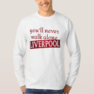 Je zal nooit alleen lopen Liverpool T-shirt
