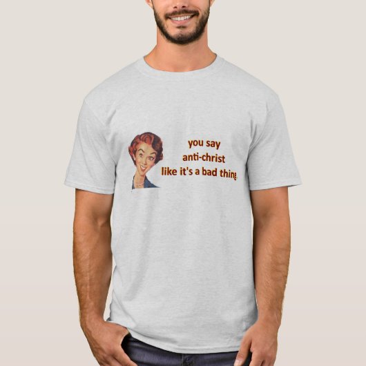 je zegt anti-christ t-shirt (Voorkant)