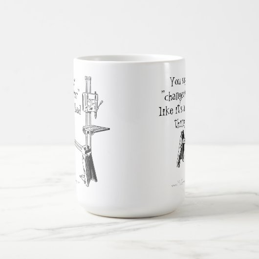 "Je zegt Changeover alsof het een slechte zaak is" Koffiemok (Center)