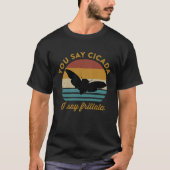 Je zegt cicada ik zeg frittata foodie cicada recep t-shirt (Voorkant)