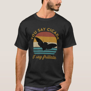 Je zegt cicada ik zeg frittata foodie cicada recep t-shirt