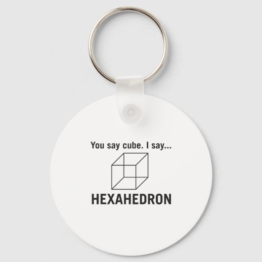 Je zegt cube_ ik zeg hexahedron sleutelhanger (Voorkant)