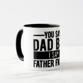 Je zegt dat papa Bod ik zeg vader figuur Mok (Voorkant links)