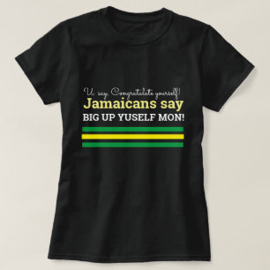 Je zegt gefeliciteerd-Jamaican say, BigUp Yuself T-shirt