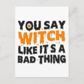 Je zegt heks alsof het iets slechts is Halloween c Briefkaart (Voorkant)