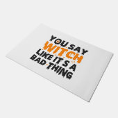 Je zegt heks alsof het iets slechts is Halloween c Deurmat (Schuin)