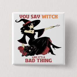 Je zegt heks alsof het slecht is vierkante button 5,1 cm