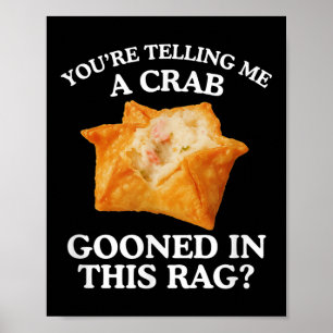 Je zegt me een krab ontwricht Volwassene Meme Grap Poster