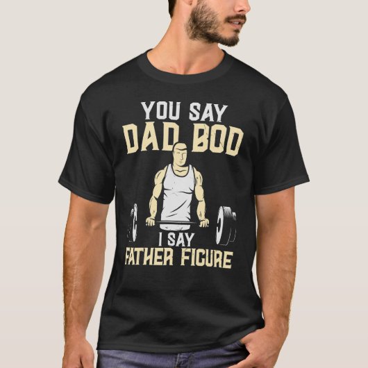 Je zegt papa lichaam ik zeg papa figuur gewicht ti t-shirt (Voorkant)