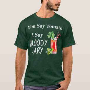 Je zegt Tomato dat ik zeg van Mary Funny Brunch T-shirt