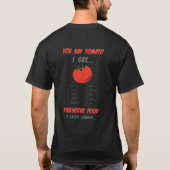 Je zegt Tomato, ik zeg.. T-shirt (Achterkant)