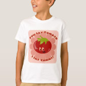 Je zegt Tomato! T-shirt (Voorkant)