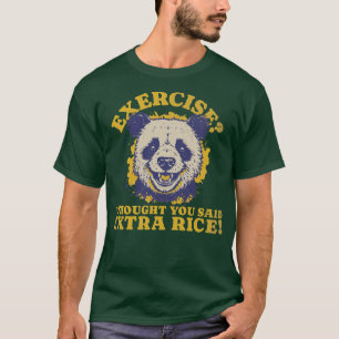 Je zei dat oefening Panda dacht dat je extra Ric z T-shirt
