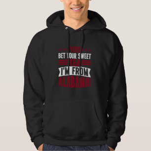 Je zet je zoete thee in Ik kom uit Alabama Hoodie
