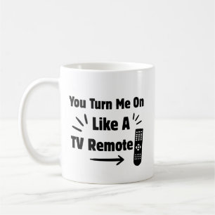 Je zet me aan als een TV-afstandsbediening Grappig Koffiemok