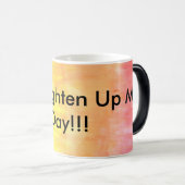 Je zet mijn dag op!!! magische mok (Voorkant rechts)