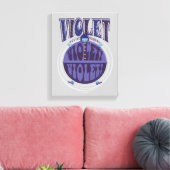Je zet Violet aan, Violet! Canvas Afdruk (Insitu (Woonkamer))