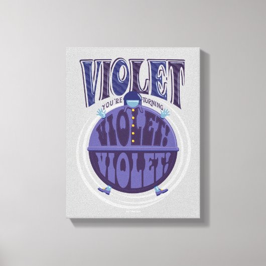 Je zet Violet aan, Violet! Canvas Afdruk (Voorkant)
