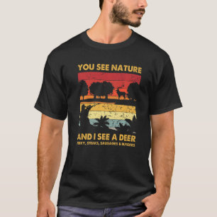 Je ziet de natuur maar ik zie hertenjager die Vint T-shirt