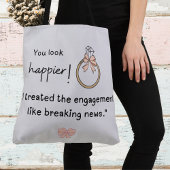 Je ziet er gelukkiger uit! Breaking news verloving Tote Bag