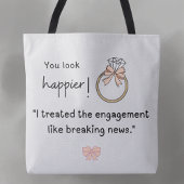Je ziet er gelukkiger uit! Breaking news verloving Tote Bag