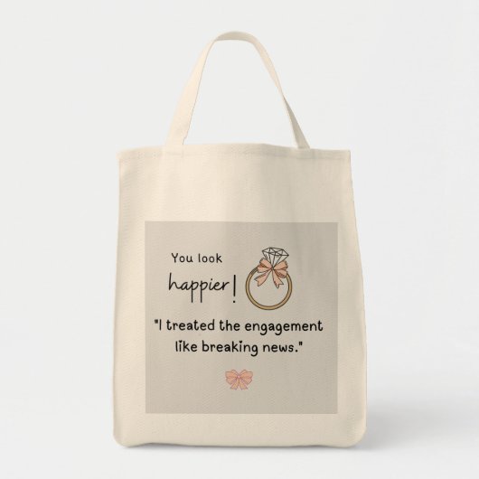 Je ziet er gelukkiger uit! Breaking news verloving Tote Bag (Voorkant)