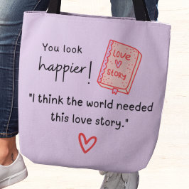 Je ziet er gelukkiger uit! De wereld heeft een lie Tote Bag