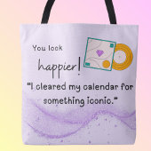 Je ziet er gelukkiger uit! Er komt iets iconisch a Tote Bag