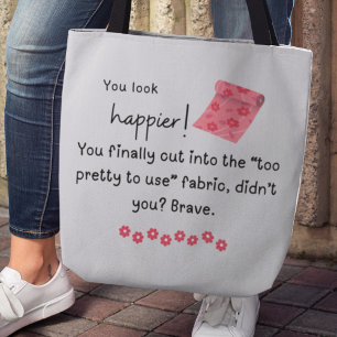 Je ziet er gelukkiger uit! Fancy stof meme Tote Bag